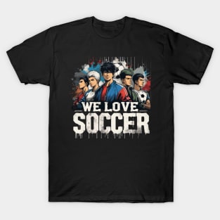 We Love Soccer Club Squad Anime Manga Manwha Husbando Otaku T-Shirt